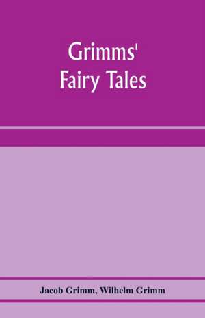 Grimms' fairy tales de Jacob Grimm