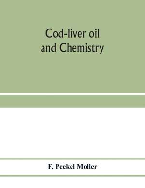 Cod-liver oil and chemistry de F. Peckel Mo¿ller