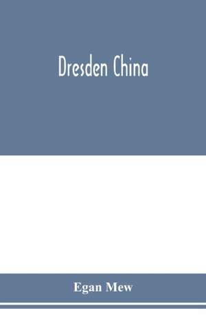 Dresden china de Egan Mew