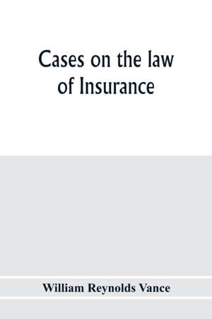 Cases on the law of insurance de William Reynolds Vance