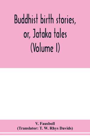 Buddhist birth stories, or, Ja¿taka tales de V. Fausboll