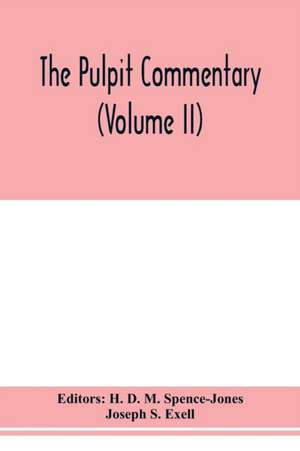 The pulpit commentary (Volume II) de Joseph S. Exell