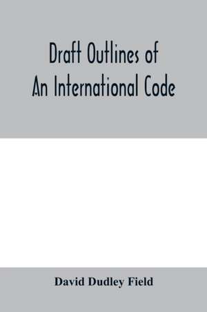 Draft outlines of an international code de David Dudley Field