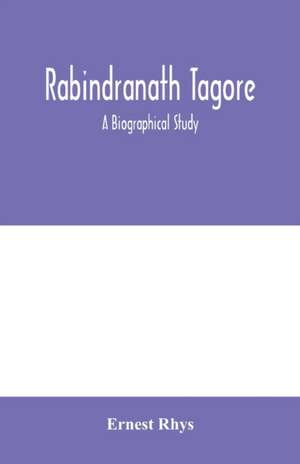 Rabindranath Tagore de Ernest Rhys