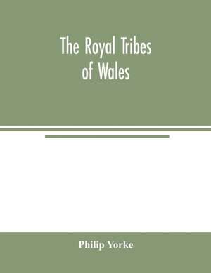 The royal tribes of Wales de Philip Yorke