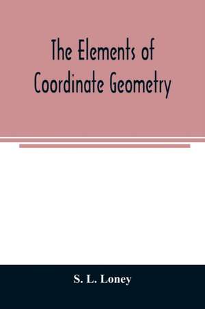 The elements of coordinate geometry de S. L. Loney