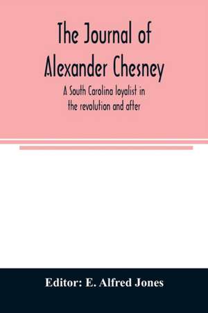 The journal of Alexander Chesney de E. Alfred Jones