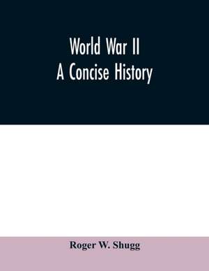 World War II de Roger W. Shugg