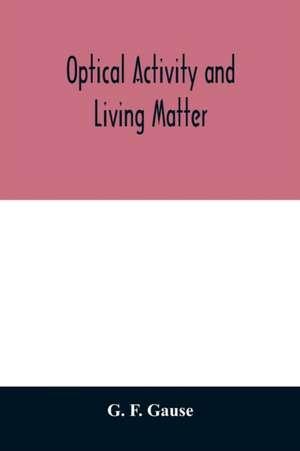 Optical activity and living matter de G. F. Gause