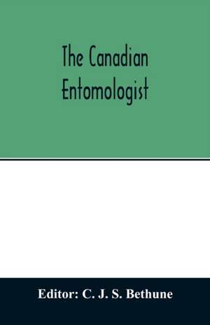 The Canadian entomologist de C. J. S. Bethune