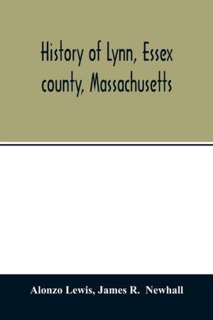 History of Lynn, Essex county, Massachusetts de Alonzo Lewis