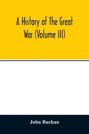 A history of the great war (Volume III) de John Buchan