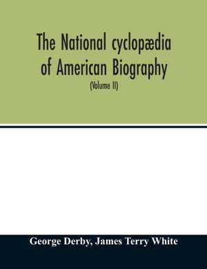 The National cyclopædia of American biography de George Derby