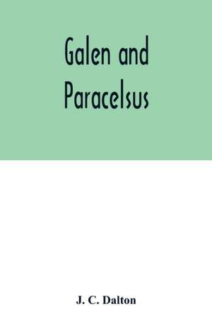 Galen and Paracelsus de J. C. Dalton