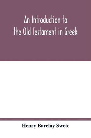 An introduction to the Old Testament in Greek de Henry Barclay Swete