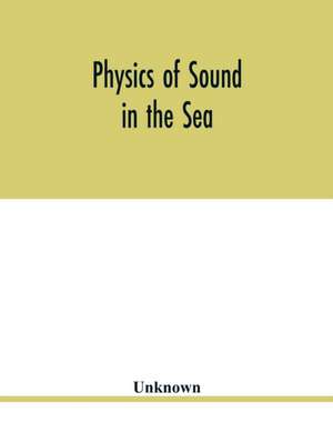 Physics of sound in the sea de Unknown