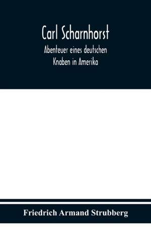 Armand Strubberg, F: Carl Scharnhorst. Abenteuer eines deuts