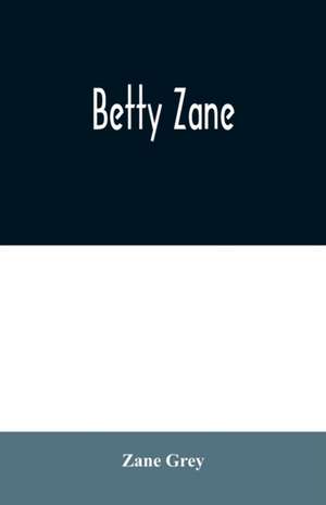 Betty Zane de Zane Grey