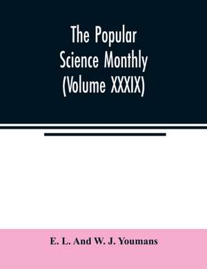 The Popular science monthly (Volume XXXIX) de E. L. And W. J. Youmans