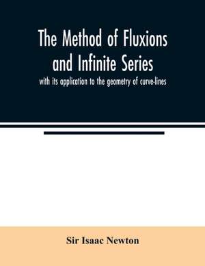 Isaac Newton: Method of fluxions and infinite series de Sir Isaac Newton