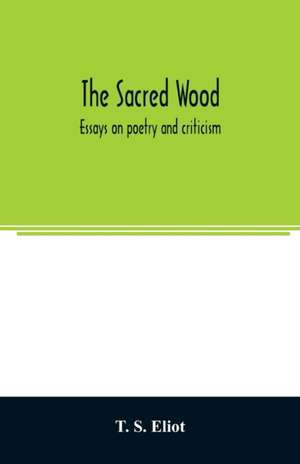 The sacred wood de T. S. Eliot