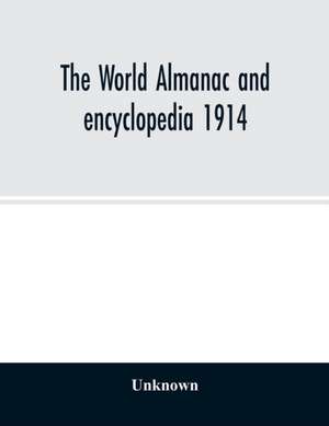 The World almanac and encyclopedia 1914 de Unknown