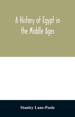 A history of Egypt in the Middle Ages de Stanley Lane-Poole