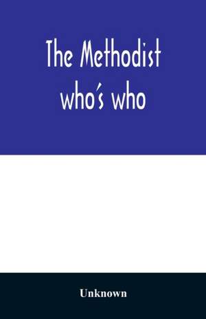 The Methodist who's who de Unknown