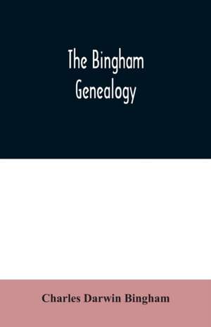 The Bingham genealogy de Charles Darwin Bingham