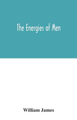 The energies of men de William James