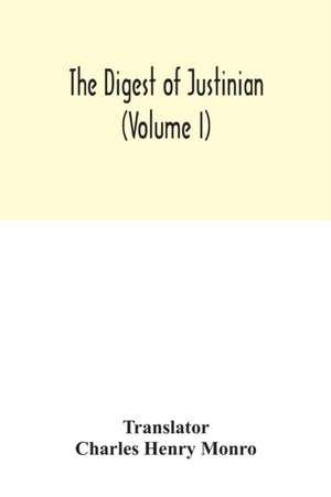 The Digest of Justinian (Volume I)