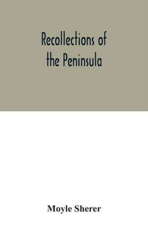 Recollections of the Peninsula de Moyle Sherer