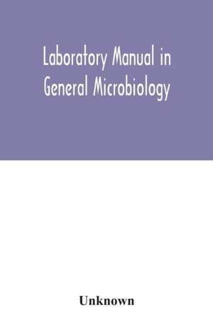 Laboratory manual in general microbiology de Unknown