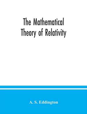 The mathematical theory of relativity de A. S. Eddington