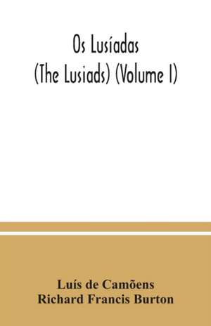 Os Lusíadas (The Lusiads) (Volume I) de Luís de Camõens