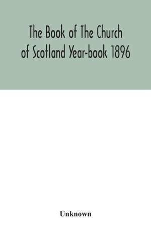 The Book of The Church of Scotland Year-book 1896 de Unknown