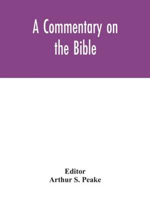 A commentary on the Bible de Arthur S. Peake