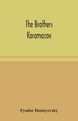 The brothers Karamazov de Fyodor Dostoyevsky