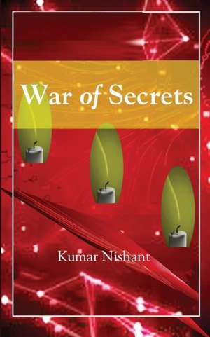 War of Secrets de Kumar Nishant