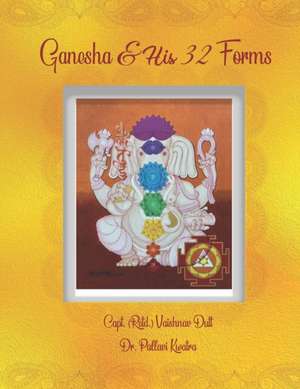 Ganesha & His 32 Forms de Pallavi Kwatra