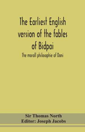 The earliest English version of the fables of Bidpai; The morall philosophie of Doni de Thomas North