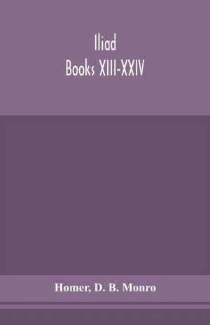 Iliad; Books XIII-XXIV de Homer