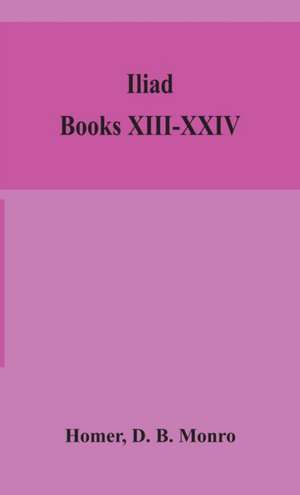 Iliad; Books XIII-XXIV de Homer