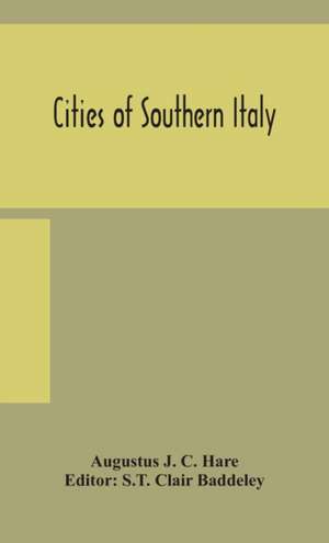 Cities of Southern Italy de Augustus J. C. Hare