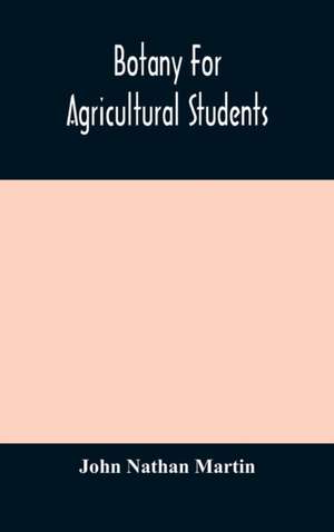 Botany for agricultural students de John Nathan Martin