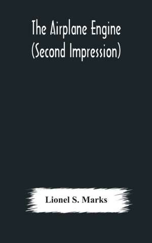 The airplane engine (Second Impression) de Lionel S. Marks