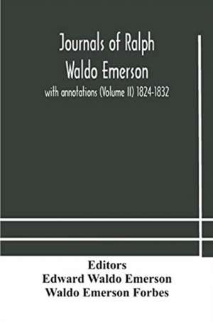 Journals of Ralph Waldo Emerson de Waldo Emerson Forbes