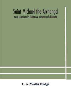 Saint Michael the archangel de E. A. Wallis Budge