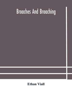 Broaches and broaching de Ethan Viall