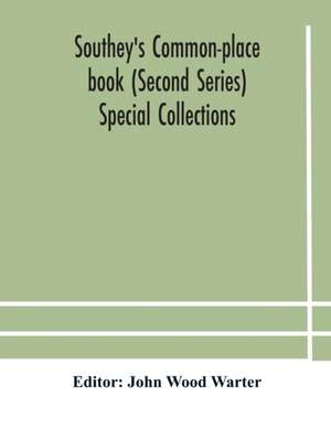 Southey's Common-place book (Second Series) Special Collections de John Wood Warter